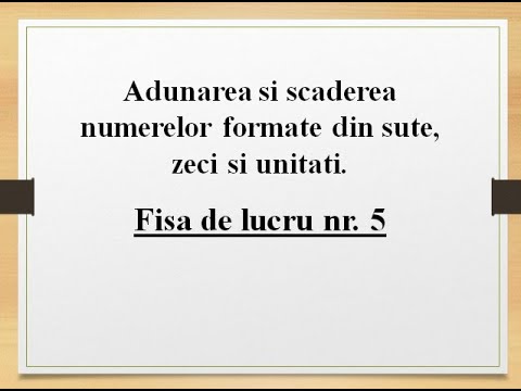 Clasa a II-a | Adunarea și scăderea (0 - 1000),cu si fără trecere peste ordin | Fișa 5 | FiseMate.ro