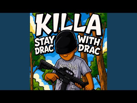 KILLA STAY W DRAC