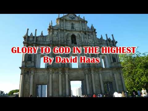 GLORY TO GOD IN THE HIGHEST BY DAVID HAAS