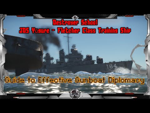 Guide to Effective Gunboat Diplomacy: The Destroyer School | JDS Yūgure Fletcher Class Training Ship
