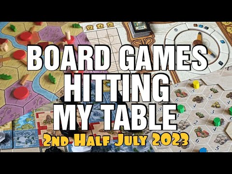 Board Games Hitting My Table - 2nd Half July 2023