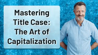 Mastering Title Case: The Art of Capitalization
