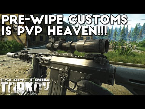 Customs Pre-Wipe Is PvP Heaven | Escape From Tarkov