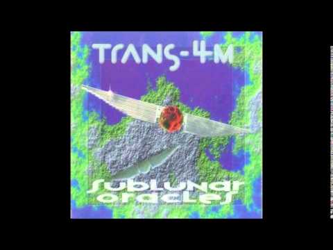 Trans-4M - Arrival (Sublunar Oracles, 1992)