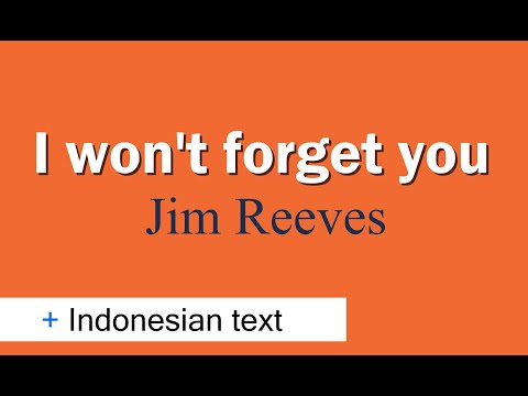 I won't forget you by Jim Reeves  + teks Indonesia