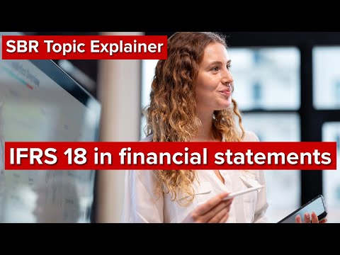 Topic Explainer: IFRS 18 Presentation and disclosure in financial statements