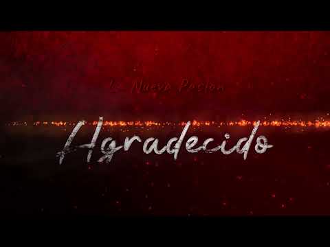 LA NUEVA PASION - AGRADECIDO