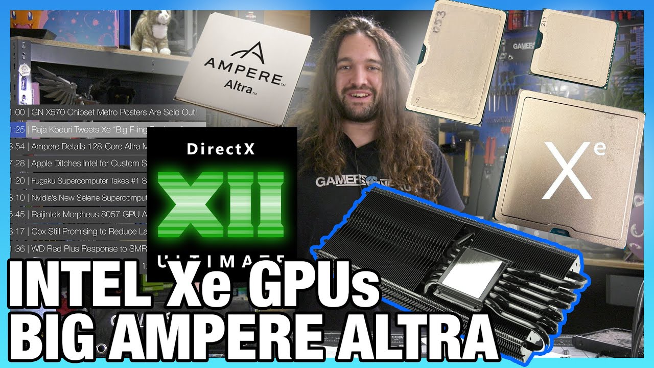 HW News - Intel Shows Xe GPUs, 128-Core Ampere CPU, DirectX 12 Ultimate Scheduling