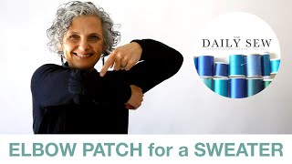 How to Repair & Patch Your Sweater’s Elbows | The Daily Sew