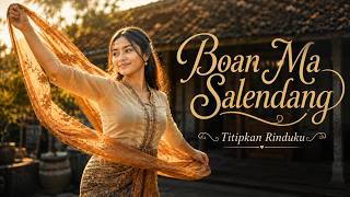 Download lagu BOAN MA SALENDANG – TITIPKAN RINDUKU | Lagu Batak Romantis mp3