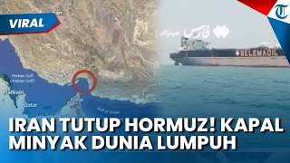 Selat Hormuz Ditutup IRGC, Kapal Tanker Dunia Lumpuh di Tengah Konflik Amerika Serikat dan Iran