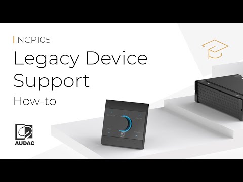 How to set up Legacy Device Support on the AUDAC NCP105