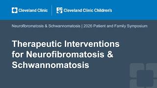 Therapeutic Interventions for Neurofibromatosis & Schwannomatosis