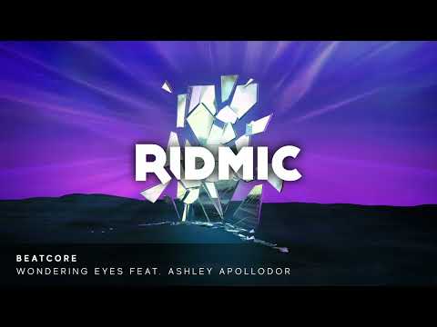 Beatcore -  Wondering Eyes (ft. Ashley Apollodor)