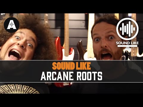 Sound Like Arcane Roots | Without Busting The Bank