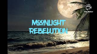 Moonlight lyrics by: REBELUTION