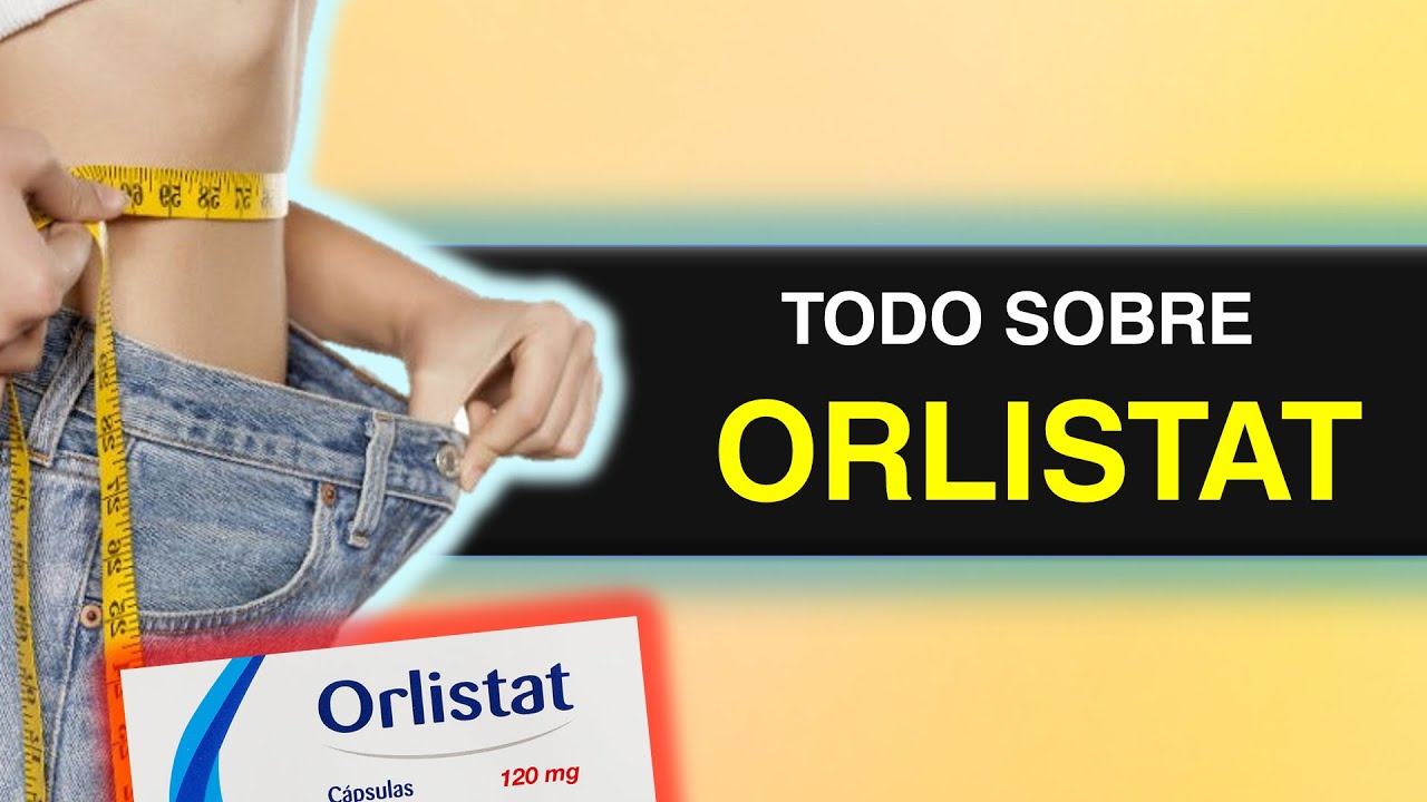 💊pastillas ORLISTAT para BAJAR de peso, DOSIS, efectos, precio, como tomar y MAS💊
