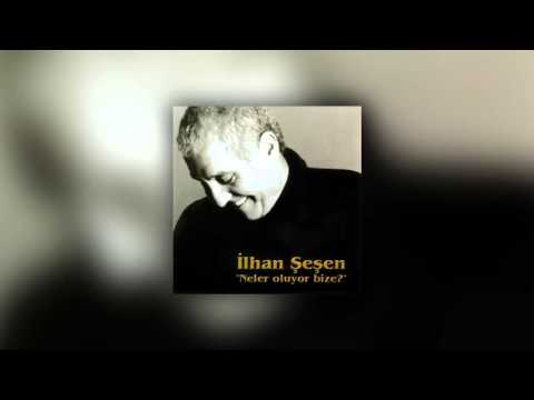 Neler Oluyor Bize - İlhan Şeşen