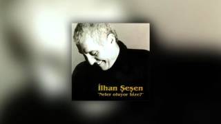 İlhan Şeşen - Neler Oluyor Bize