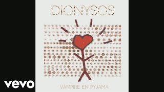 Dionysos - Vampire en pyjama (Audio)