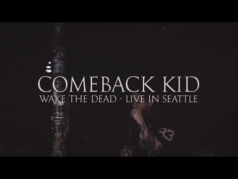 Comeback Kid - Wake The Dead - Live in Seattle