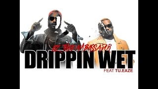 Drippin Wet