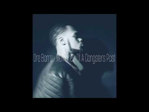 Dre Barrs - Memories Of A Gangsters Past