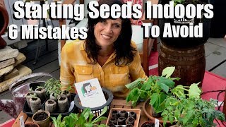 Starting Seeds Indoors for Your Spring Garden - 6 Mistakes to Avoid /  Spring Garden Series #1