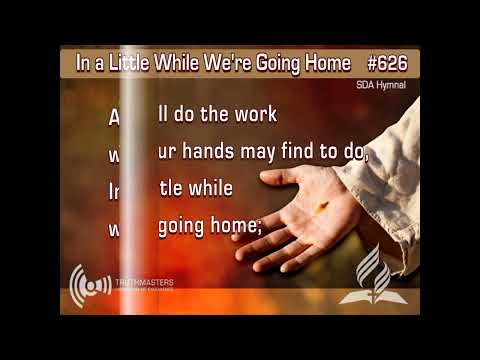 In a Little While We're Going Home #626