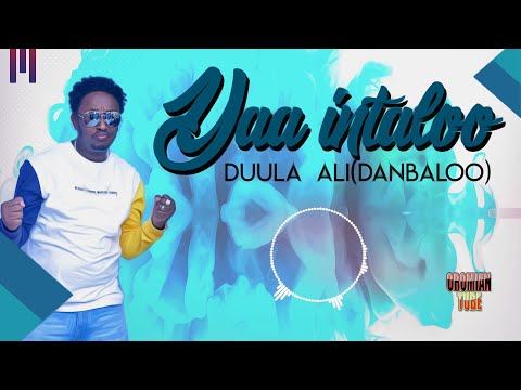Dula Ali - Yaa Intaloo - New Oomo Music 2020 (Official Audio)