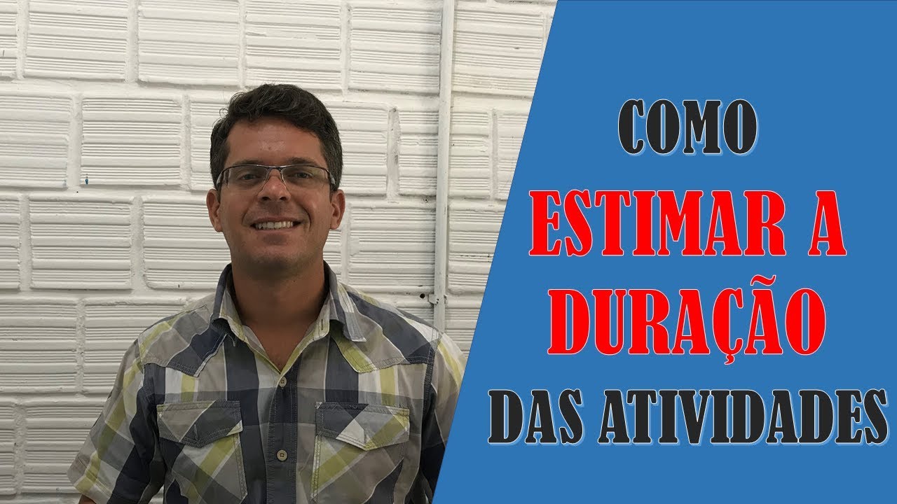 Como estimar a duração das atividades