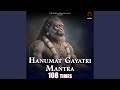 Hanumat Gayatri Mantra 108 Times