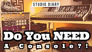 Video thumbnail for Do You Need a Recording Console?! by Dave Speakman
