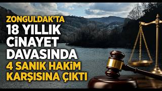 Zonguldakta 18 Yıllık Cinayet Davasında 4 Sanık Hakim Karşısına Çıktı