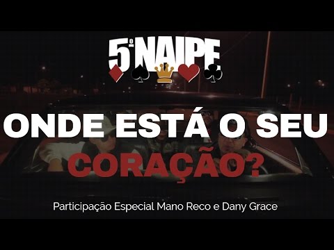 Rivaci Quinto Naipe - Onde está seu coração? Part. Mano Reco e Dany Grace