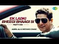 Ek Ladki Bheegi Bhaagi Si Party Mix Aqeel Ali Meiyang Chang Official Music Video