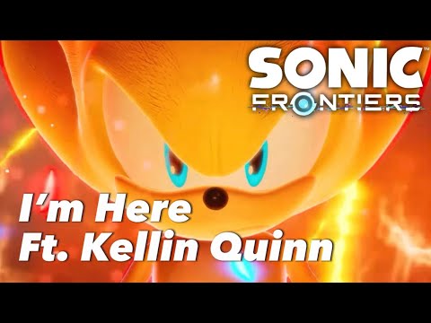 I’m Here (Ft. Kellin Quinn) || Sonic Frontiers: The Final Horizon Final Boss Theme