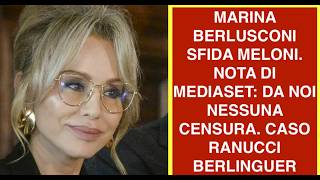 MARINA BERLUSCONI SFIDA MELONI. NOTA DI MEDIASET: DA NOI NESSUNA CENSURA. CASO RANUCCI BERLINGUER