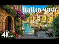 The Best Italian Music Italian Vibes 11 Hour Scenic Amalfi Coast Lake Como Relaxation 4K