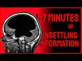 57 Minutes Of Unsettling Information