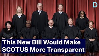 New Bill Would Make The Supreme Court More Transparent and Accountable
