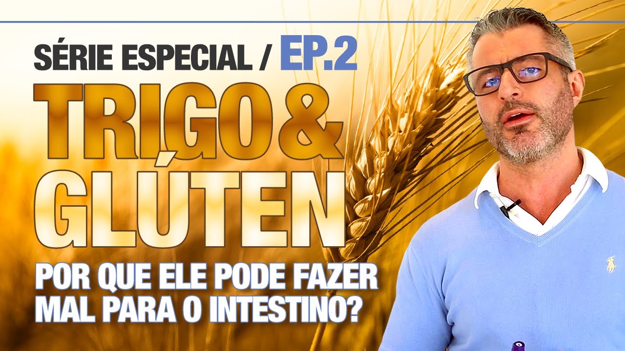 TRIGO e GLÚTEN [Pt.2] - O perigo para sua saúde intestinal 🌾🍞