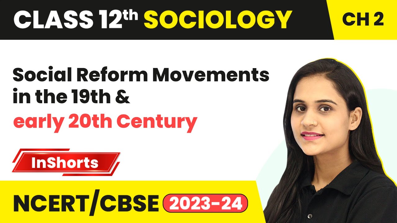 Social Reform Movements in the 19th & early 20th Century |Class 12 Sociology Ch 2 #inshorts #2024