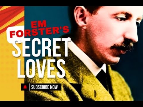 EM Forster's SECRET Loves Revealed?