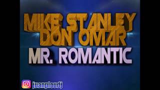 Mike Stanley Ft Don Omar - Mr. Romantic (Remix) Dj Flypy 2017