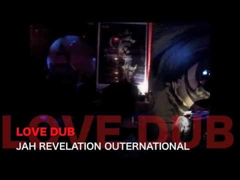 ★LOVE DUB★ Jah Rvelation outernational sound system