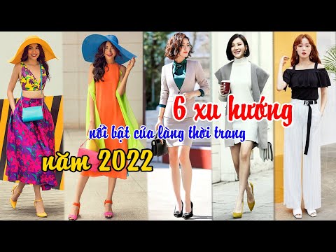 , title : '6 xu hướng nổi bật của làng thời trang năm 2022'