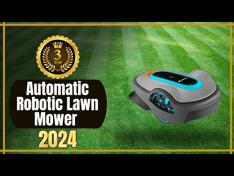 Revolutionize Your Lawn Care: Top 3 Best Automatic Robotic Lawn Mowers in 2024