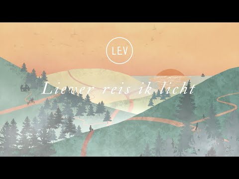 Liever Reis Ik Licht - LEV