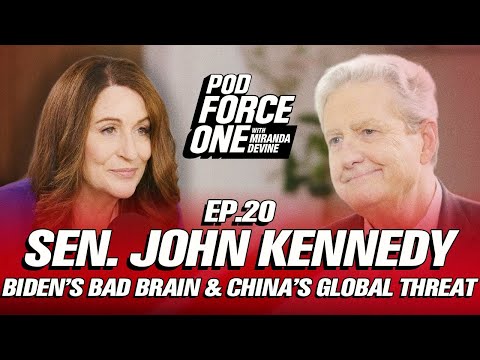 Sen. John Kennedy: Washington’s Lost Its Mind and China’s Trying to Rule the World